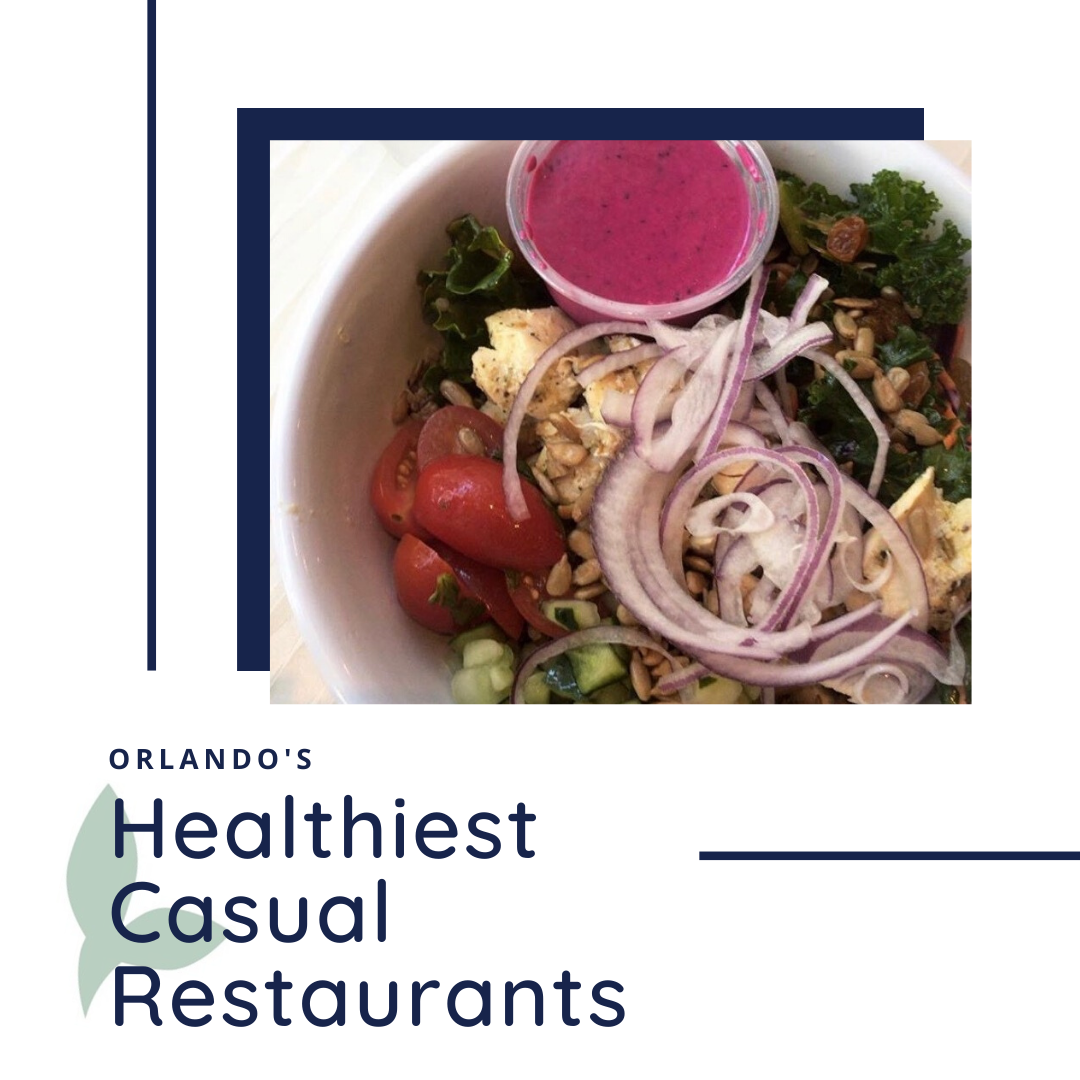 Healthiest Casual Restaurants in Orlando Nutrition Awareness